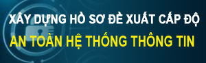 Xây dựng hồ sơ đề xuất cấp độ an toàn thông tin